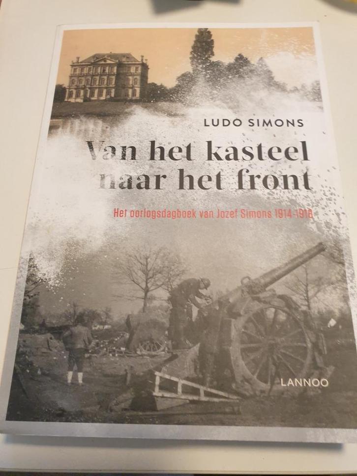 Ludo Simons - Van het kasteel naar het front OORLOGSDAGBOEK, Boeken, Oorlog en Militair, Zo goed als nieuw, Algemeen, Voor 1940