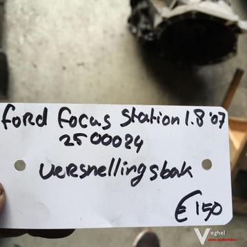 Ford Focus Station 1.8 2007 Wagennr 2500024   Versnellingsba beschikbaar voor biedingen