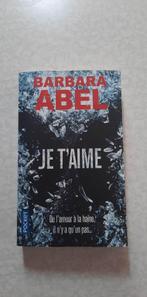 Barbara Abel - Je t'aime, Livres, Thrillers, Enlèvement, Utilisé