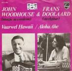 single John Woodhouse & Frans Doolaard - Vaarwel Hawaii, Comme neuf, 7 pouces, Pop, Enlèvement ou Envoi