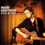 MARY GAUTHIER : Filth & fire, Cd's en Dvd's, Cd's | Rock, Ophalen of Verzenden, Zo goed als nieuw, Singer-songwriter