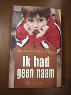 Ik had geen naam. Dave Pelzer. Waargebeurd., Ophalen of Verzenden, Zo goed als nieuw