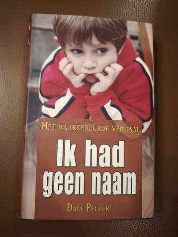 Ik had geen naam. Dave Pelzer. Waargebeurd. beschikbaar voor biedingen