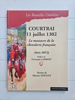 De slag bij Kortrijk: 11 juli 1302. Het bloedbad van, Ophalen of Verzenden, Zo goed als nieuw, Alain Arcq