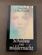 Patricia J. MacDonald, Schaduw van middernacht, Boeken, Ophalen of Verzenden, Gelezen
