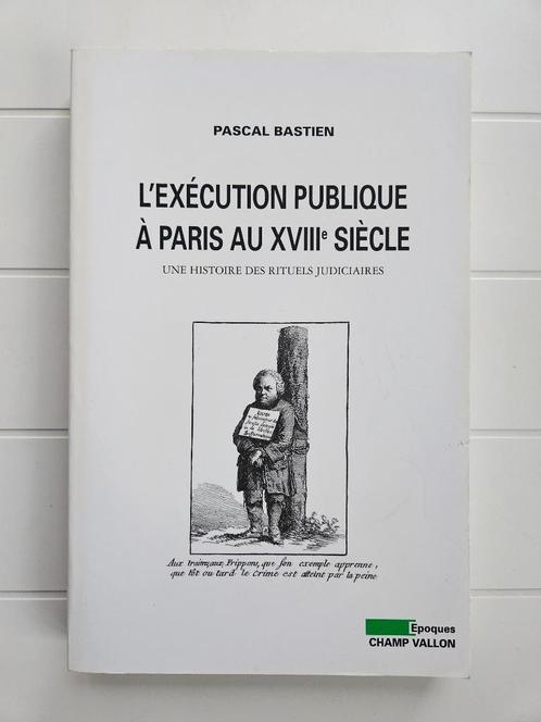 Openbare executie in Parijs in de 18e eeuw: een geschiedenis, Boeken, Geschiedenis | Stad en Regio, Gelezen, Ophalen of Verzenden