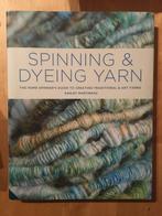 Spinning and Dyeing Yarn - The Home Spinner's Guide to Creat, Hobby en Vrije tijd, Spinnewielen en Spinnen, Nieuw, Overige typen
