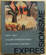 1900-1930 Vlaams expressionisme, 1990 Gent, Ophalen of Verzenden, Gelezen, Schilder- en Tekenkunst