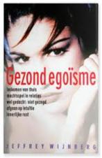 Gezond egoïsme|Jeffrey Wijnberg 9021591782, Boeken, Ophalen of Verzenden, Zie beschrijving, Ontwikkelingspsychologie, Zo goed als nieuw