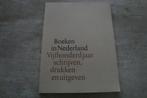 BOEKEN IN NEDERLAND -VIJFHONDERD JAAR SCHRIJVEN, DRUKKEN ..., Ophalen of Verzenden, Gelezen