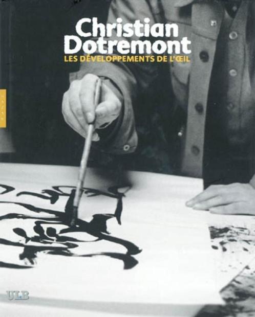 Christian Dotremont: de ontwikkelingen van het oog - Draguet, Boeken, Kunst en Cultuur | Beeldend, Ophalen