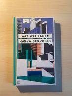 Wat wij zagen - Hanna Bervoets, Hanna Bervoets, Ophalen of Verzenden, Zo goed als nieuw, Nederland