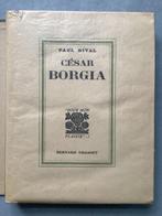 César Borgia - Paul Rival (Bernard Grasset, 1931), Boeken, Ophalen of Verzenden