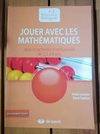 Jouer avec les mathématiques - Jeux et activités traditionn, Livres, Enlèvement ou Envoi, Utilisé