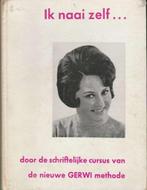 Leerboek Ik Naai Zelf - Gerwi methode, Boeken, Nieuw, Ophalen of Verzenden, Gerwi, Borduren en Naaien