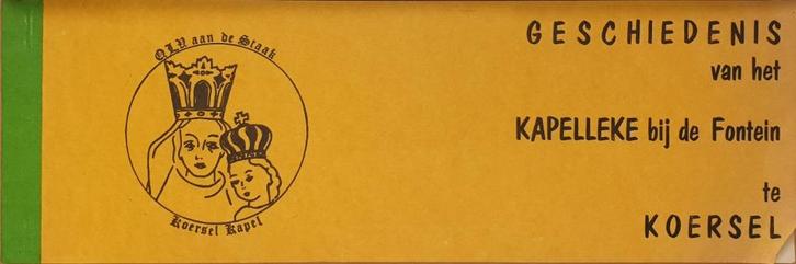 Geschiedenis van het Kapelleke bij de Fontein te Koersel, Boeken, Geschiedenis | Stad en Regio, Gelezen, 20e eeuw of later, Ophalen