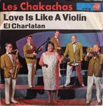 LES CHAKACHAS - Love is like a violin (single), Cd's en Dvd's, Pop, Gebruikt, Ophalen of Verzenden, 7 inch