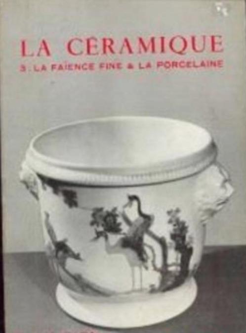 La céramique, 3: La faïnce fine en la porcelaine, Livres, Art & Culture | Arts plastiques, Enlèvement