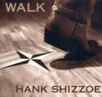 HANK SCHIZZOE : Walk, CD & DVD, CD | Rock, Utilisé, Enlèvement ou Envoi, Chanteur-compositeur
