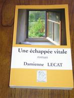 Une échappée vitale, Livres, Neuf, Belgique, Damienne Lecat, Envoi