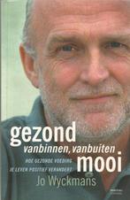 GEZOND VAN BINNEN, VAN BUITEN MOOI  -  Jo Wyckmans, Gelezen, Ophalen of Verzenden, Gezondheid en Conditie, Jo Wyckmans
