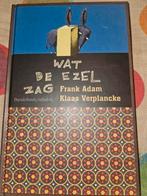 Frank Adam en Klaas Verplancke - Wat de ezel zag, Boeken, Ophalen of Verzenden, Zo goed als nieuw, Adam