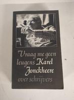 Vraag me geen leugens over schrijvers - Karel Jonckheere, Boeken, Gelezen, Ophalen of Verzenden