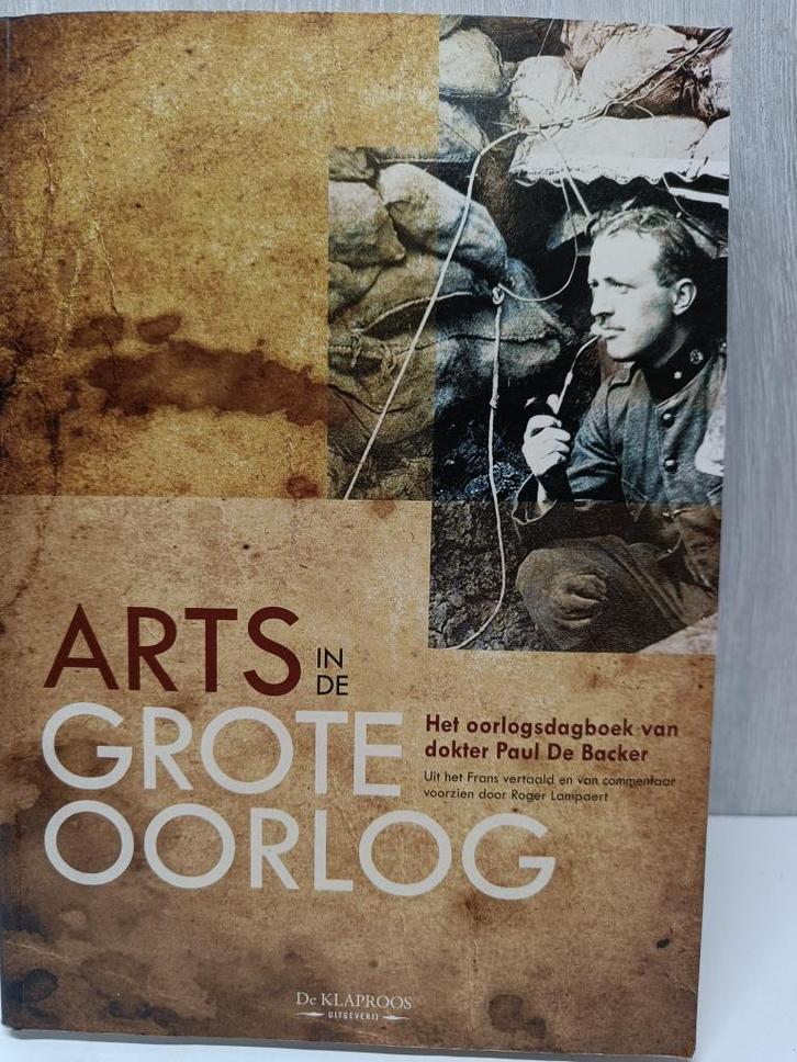 Arts in de grote oorlog oorlogsdagboek van dokter De Backer, Boeken, Oorlog en Militair, Gelezen, Ophalen of Verzenden