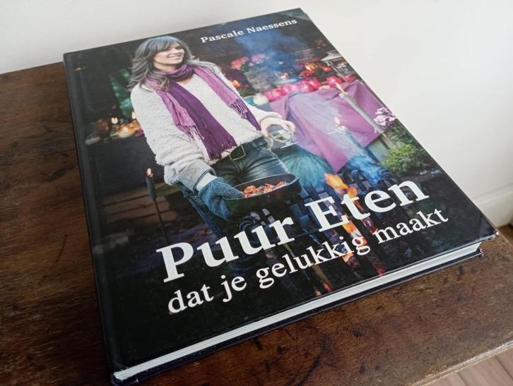 Puur Eten dat je gelukkig maakt. Pascale Naessens, Boeken, Kookboeken, Zo goed als nieuw, Voorgerechten en Soepen, Hoofdgerechten