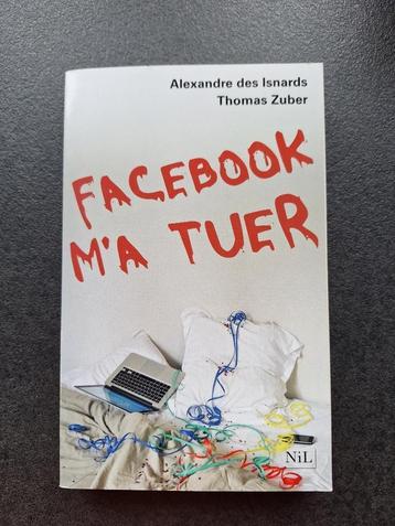 Facebook m'a tuer - A. des Isnards/T. Zuber beschikbaar voor biedingen