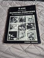 5 ans aux côtés des sapeur pompiers de Bruxelles, Enlèvement ou Envoi, Utilisé, Robert Dekock