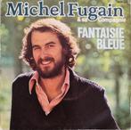 MICHEL FUGAIN - Fantaisie bleue (single), 7 pouces, Pop, Utilisé, Enlèvement ou Envoi