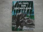 HIJ WAS EEN SMOKKELAAR ..., Boeken, Ophalen of Verzenden, Gelezen