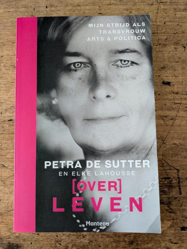 Petra De Sutter - (Over)Leven, Boeken, Politiek en Maatschappij, Ophalen of Verzenden