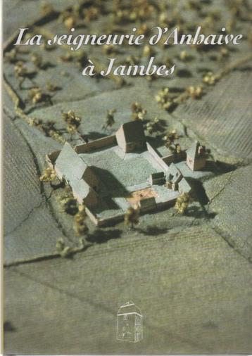 La seigneurie d'Anhaive à Jambes ( Jacques TOUSSAINT ) 2005 beschikbaar voor biedingen