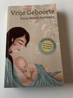 Vrije geboorte - Anna Myrthe Korteweg, Boeken, Kinderboeken | Baby's en Peuters, Ophalen of Verzenden, 0 tot 6 maanden, Anna Myrthe Korteweg