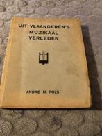 Uit Vlaanderen's muzikaal verleden Andre M. Pols