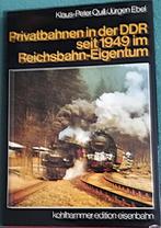 PRIVATBAHNEN IN DER DDR SEIT 1949 IM REICHSBAHN-EIGENTUM, Enlèvement ou Envoi, Comme neuf, Quill & Ebel, Train