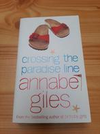 Annabel Giles : Crossing the Paradise Line, Ophalen of Verzenden, Zo goed als nieuw, Annabel Giles, Europa overig