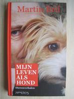 311 - Mijn leven als hond - Martin Bril, Martin Bril, Ophalen of Verzenden, Zo goed als nieuw, Nederland