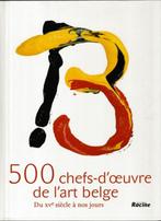 500 Chefs-d'œuvre de l'art belge, Ophalen, Zo goed als nieuw, Collectif, Schilder- en Tekenkunst