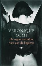 De Regen Verandert Niets Aan De Begeerte Veronique Olmi, Gelezen, Europa overig, Veronique Olmi, Ophalen of Verzenden