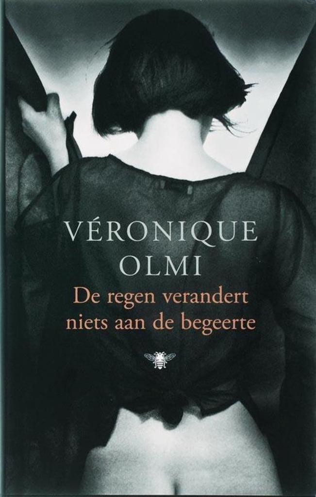 De Regen Verandert Niets Aan De Begeerte Veronique Olmi, Boeken, Romans, Gelezen, Europa overig, Ophalen of Verzenden