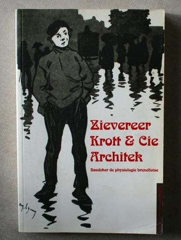 Zievereer Krott&Cie Architek - ...physiologie bruxelloise. beschikbaar voor biedingen