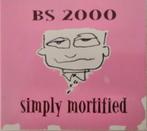 BS 2000 - Simply mortified (CD), Ophalen of Verzenden, 1985 tot 2000, Zo goed als nieuw