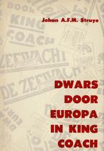Dwars door Europa in King Coach - Johan Struye, Utilisé, Enlèvement ou Envoi
