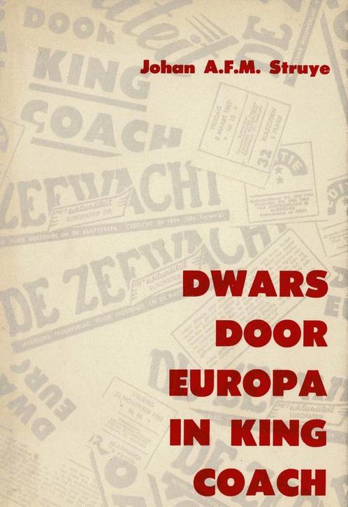 Dwars door Europa in King Coach - Johan Struye, Livres, Littérature, Utilisé, Enlèvement ou Envoi