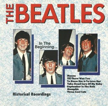 CD * THE BEATLES - IN THE BEGINNING... HISTORICAL RECORDINGS beschikbaar voor biedingen