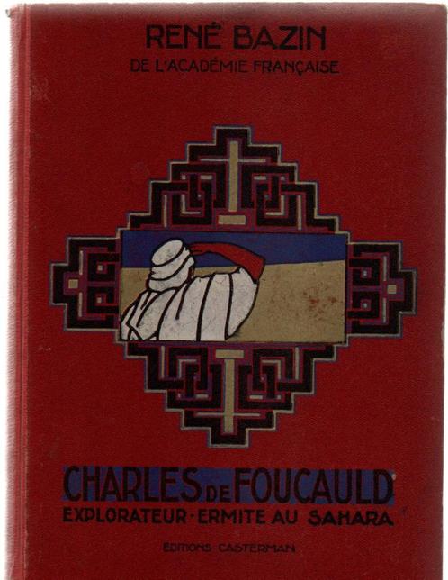 CHARLES de FOUCAULD ermite du Sahara ( René BAZIN ) 1926, Boeken, Geschiedenis | Nationaal, Gelezen, 19e eeuw, Ophalen of Verzenden