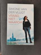 Simone van der Vlugt - Vraag niet waarom, Boeken, Ophalen of Verzenden, Gelezen, Simone van der Vlugt